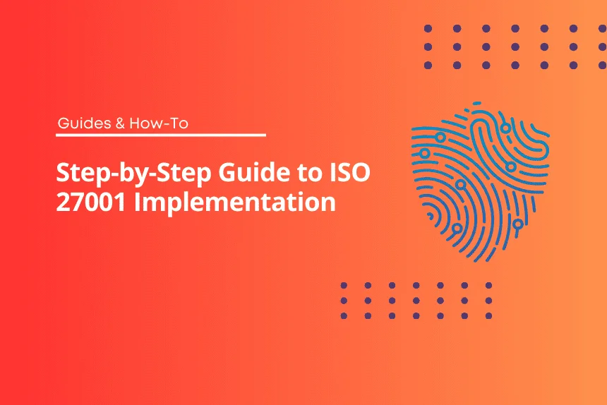 ISO 27001 Implementation - Step-by-Step Best Guide