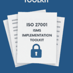 ISO 27001 Documentation Toolkit | Manual, Procedures, Forms, Audit Checklists